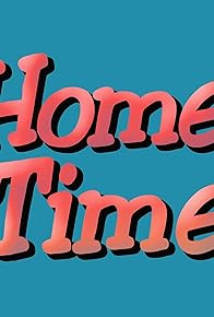 Primary photo for Home Time Primary photo for Home Time