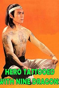 Primary photo for The Hero Tattooed with Nine Dragons Primary photo for The Hero Tattooed with Nine Dragons