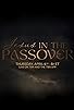 Primary photo for Jesus in the Passover with Rabbi Jason Sobel & Shawn Bolz Primary photo for Jesus in the Passover with Rabbi Jason Sobel & Shawn Bolz