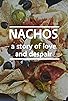 Primary photo for Nachos: A Story of Love and Despair Primary photo for Nachos: A Story of Love and Despair
