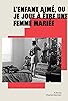 Primary photo for L'enfant aimé ou je joue à être une femme mariée Primary photo for L'enfant aimé ou je joue à être une femme mariée