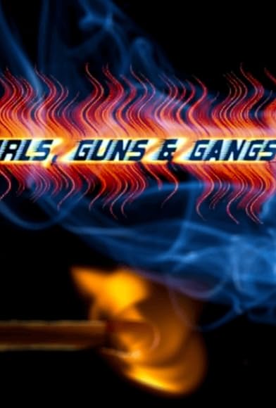 Primary photo for Girls, Guns & Gangs Primary photo for Girls, Guns & Gangs