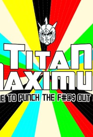Primary photo for Titan Maximum Primary photo for Titan Maximum