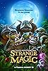 Primary photo for Strange Magic Primary photo for Strange Magic