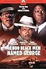 Primary photo for 10,000 Black Men Named George Primary photo for 10,000 Black Men Named George