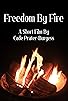 Primary photo for Freedom by Fire