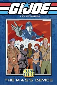 Primary photo for G.I. Joe: A Real American Hero - The M.A.S.S. Device Primary photo for G.I. Joe: A Real American Hero - The M.A.S.S. Device