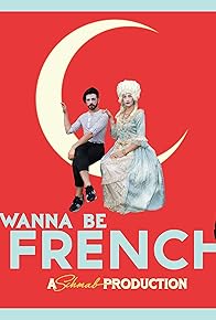 Primary photo for I Wanna be French Primary photo for I Wanna be French