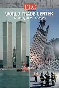 Primary photo for World Trade Center: Anatomy of the Collapse Primary photo for World Trade Center: Anatomy of the Collapse