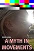 Primary photo for A Myth in Movements