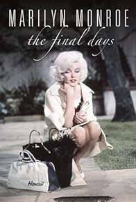 Primary photo for Marilyn Monroe: The Final Days Primary photo for Marilyn Monroe: The Final Days