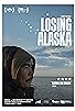 Primary photo for Losing Alaska