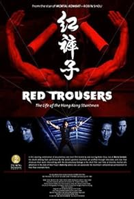 Primary photo for Red Trousers: The Life of the Hong Kong Stuntmen Primary photo for Red Trousers: The Life of the Hong Kong Stuntmen