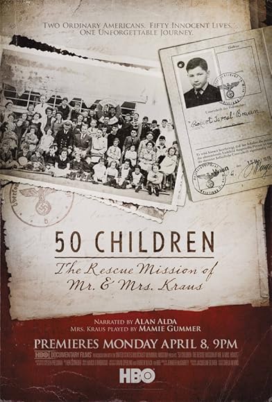 Primary photo for 50 Children: The Rescue Mission of Mr. and Mrs. Kraus Primary photo for 50 Children: The Rescue Mission of Mr. and Mrs. Kraus