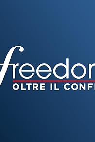 Primary photo for Freedom - Oltre il confine