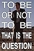 Primary photo for To Be or Not to Be Primary photo for To Be or Not to Be