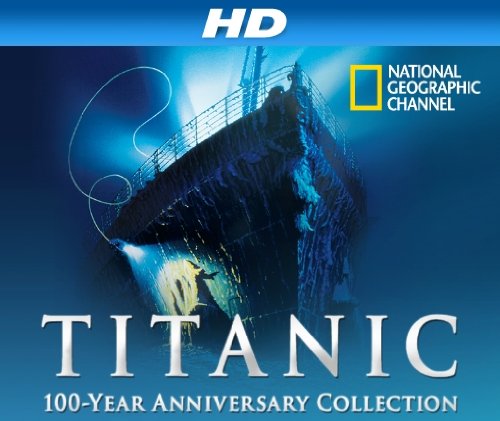 Titanic 100 Year Anniversary