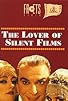 Primary photo for The Lover of Silent Films Primary photo for The Lover of Silent Films