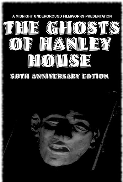 Primary photo for The Ghosts of Hanley House: 50th Anniversary Edition Primary photo for The Ghosts of Hanley House: 50th Anniversary Edition