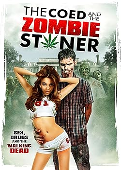 Poster of The Coed And The Zombie Stoner