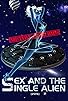 Primary photo for Sex and the Single Alien Primary photo for Sex and the Single Alien