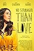 Primary photo for No Stranger Than Love Primary photo for No Stranger Than Love