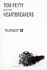 Primary photo for Tom Petty and the Heartbreakers: Playback Primary photo for Tom Petty and the Heartbreakers: Playback