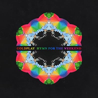 Primary photo for Coldplay Feat. Beyoncé: Hymn for the Weekend Primary photo for Coldplay Feat. Beyoncé: Hymn for the Weekend