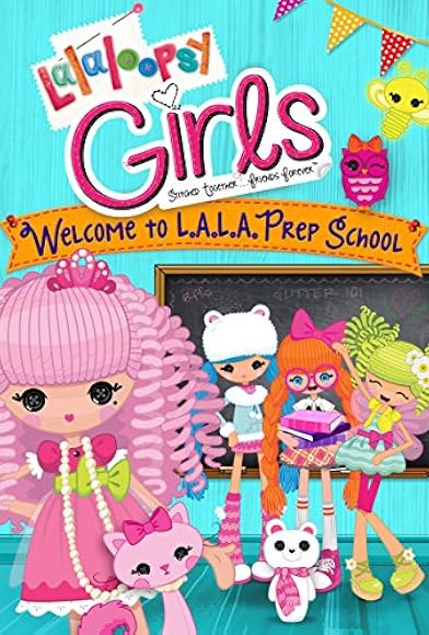 Primary photo for Lalaloopsy Girls: Welcome to L.A.L.A. Prep School Primary photo for Lalaloopsy Girls: Welcome to L.A.L.A. Prep School