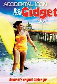 Primary photo for Accidental Icon: The Real Gidget Story Primary photo for Accidental Icon: The Real Gidget Story