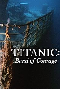 Primary photo for Titanic: Band of Courage Primary photo for Titanic: Band of Courage