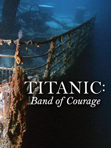 Titanic: Band of Courage
