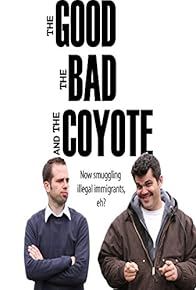 Primary photo for The Good, the Bad and the Coyote Primary photo for The Good, the Bad and the Coyote