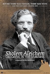 Primary photo for Sholem Aleichem: Laughing in the Darkness Primary photo for Sholem Aleichem: Laughing in the Darkness