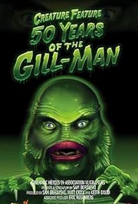 Primary photo for Creature Feature: 50 Years of the Gill-Man Primary photo for Creature Feature: 50 Years of the Gill-Man