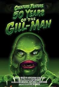 Primary photo for Creature Feature: 50 Years of the Gill-Man