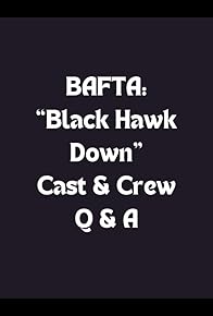 Primary photo for BAFTA: 'Black Hawk Down' Cast & Crew Q&A