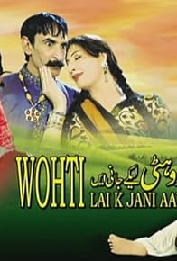Primary photo for Wohti Le Kay Jani Aay