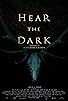 Primary photo for Hear the Dark Primary photo for Hear the Dark