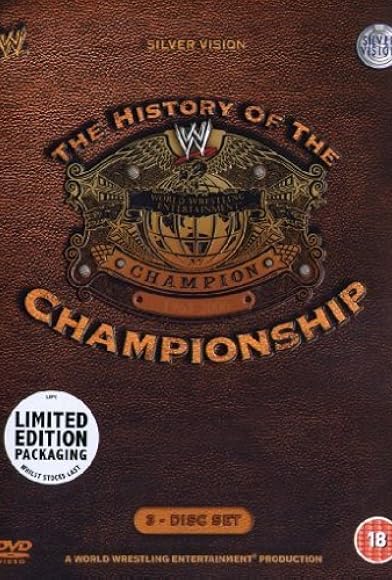 Primary photo for WWE: The History of the WWE Championship Primary photo for WWE: The History of the WWE Championship