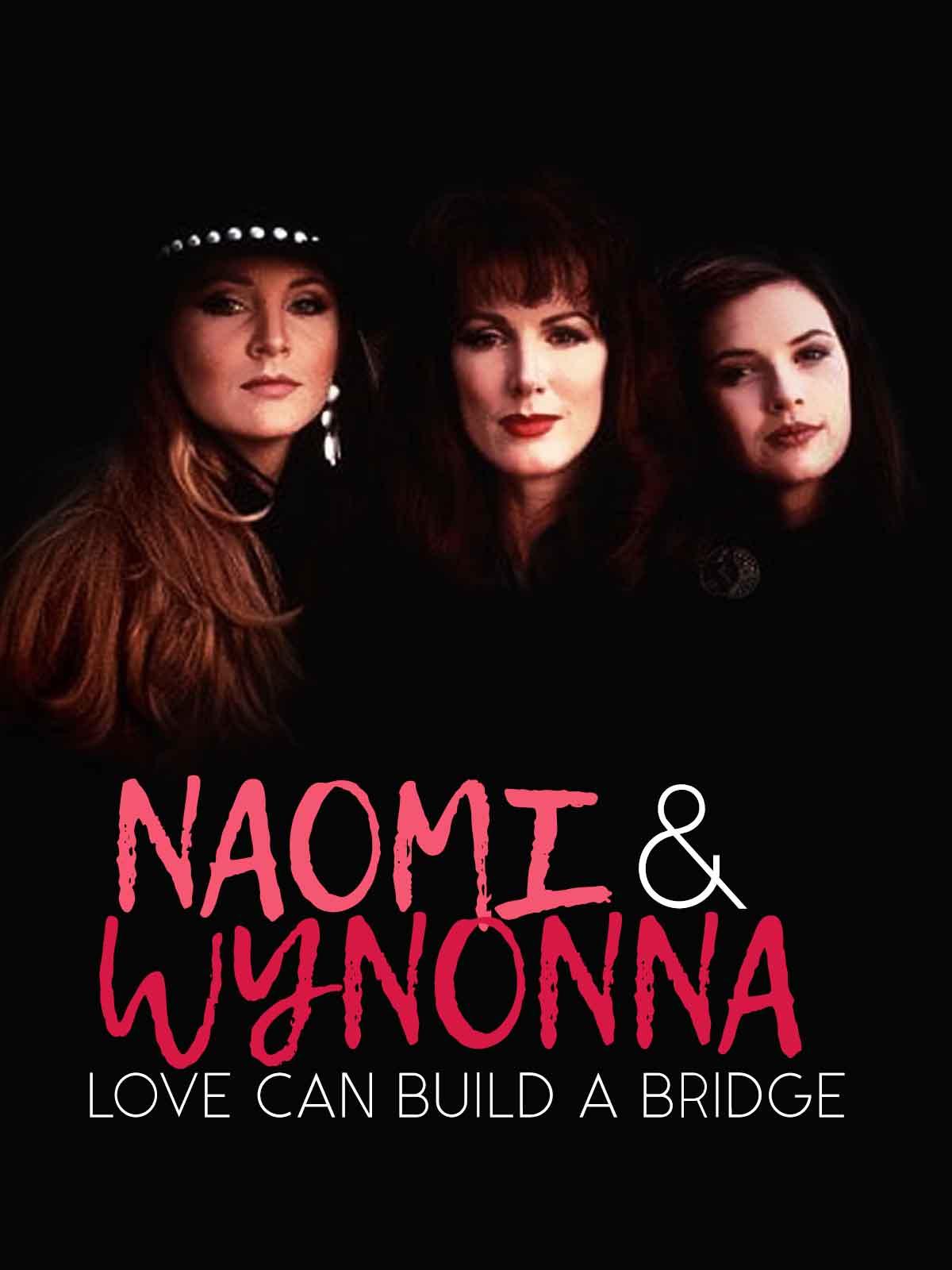 Poster of Naomi & Wynonna: Love Can Build a Bridge