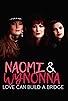 Primary photo for Naomi & Wynonna: Love Can Build a Bridge Primary photo for Naomi & Wynonna: Love Can Build a Bridge