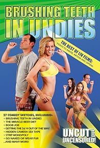 Primary photo for Brushing Teeth in Undies: The Best of Liv Films Primary photo for Brushing Teeth in Undies: The Best of Liv Films