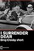 Primary photo for I Surrender Dear Primary photo for I Surrender Dear