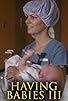 Primary photo for Having Babies III