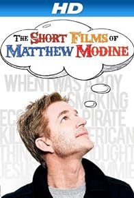 Primary photo for The Short Films of Matthew Modine