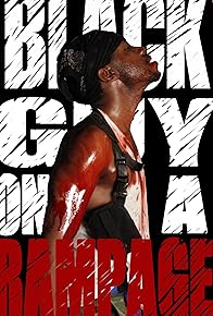 Primary photo for Black Guy on a Rampage Primary photo for Black Guy on a Rampage