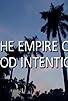 Primary photo for The Empire of Good Intentions Primary photo for The Empire of Good Intentions