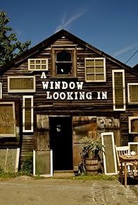 Primary photo for A Window Looking In Primary photo for A Window Looking In