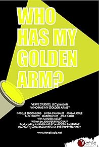 Primary photo for Who Has My Golden Arm? Primary photo for Who Has My Golden Arm?